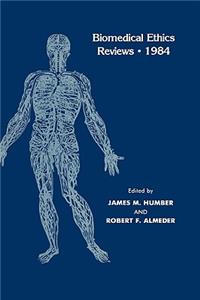 Biomedical Ethics Reviews - 1984