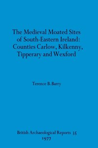 Medieval Moated Sites of South-Eastern Ireland