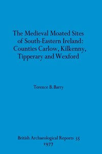 Medieval Moated Sites of South-Eastern Ireland
