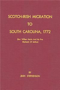 Scotch-Irish Migration to South Carolina, 1772 (REV. William Martin and His Five Shiploads of Settlers)