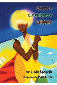 Cheese & Cucumbers & Lollipops