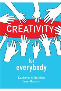 Creativity for Everybody