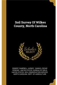 Soil Survey Of Wilkes County, North Carolina