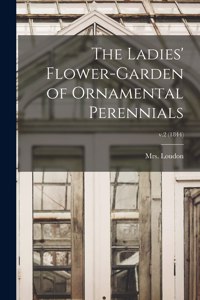 Ladies' Flower-garden of Ornamental Perennials; v.2 (1844)