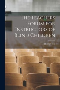 Teachers Forum for Instructors of Blind Children; 13-14, 1940-1941