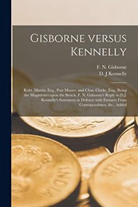 Gisborne Versus Kennelly [microform]