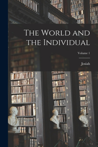 World and the Individual; Volume 1
