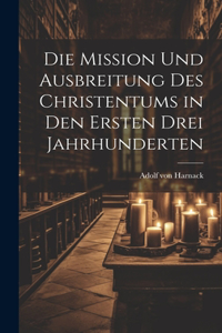 Mission Und Ausbreitung Des Christentums in Den Ersten Drei Jahrhunderten