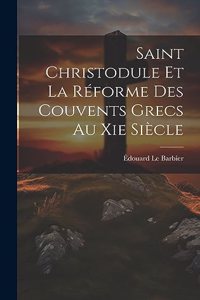 Saint Christodule Et La Réforme Des Couvents Grecs Au Xie Siècle