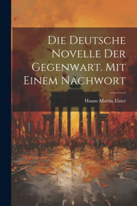 deutsche Novelle der Gegenwart. Mit einem Nachwort