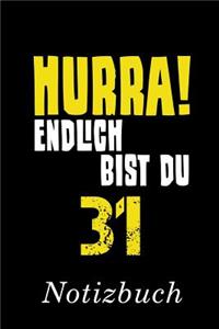 Hurra Endlich Bist Du 31 Notizbuch