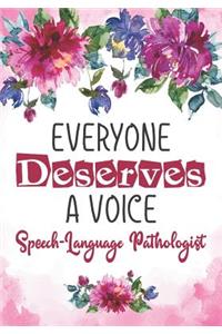Everyone Deserves A Voice Speech-Language Pathologist