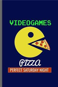 Videogames Pizza Perfect Saturday Night