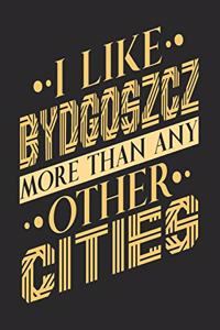 I Like Bydgoszcz More Than Any Other Cities