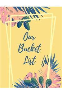 Our Bucket List