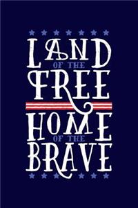 Land of the Free Home of the Brave