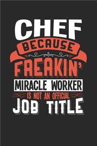 Chef Because Freakin' Miracle Worker Is Not an Official Job Title