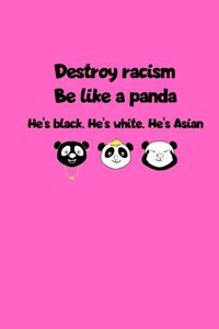 Destroy Racism Like A Panda