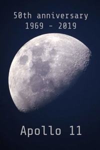 50th Anniversary 1969-2019 Apollo 11