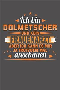 Ich Bin Dolmetscher Und Kein Frauenarzt Aber Ich Kann Es Mir Ja Trotzdem Mal Anschauen