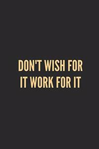 Don't Wish for It Work for It