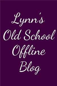 Lynn's Old School Offline Blog