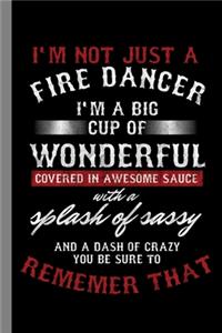 I'm Not Just A Fire Dancer: Flames Gift For Dancers (6"x9") Dot Grid Notebook To Write In