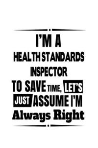 I'm A Health Standards Inspector To Save Time, Let's Assume That I'm Always Right