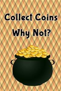 Collect Coins Why Not