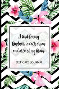 I send loving kindness to each organ and area of my brain.