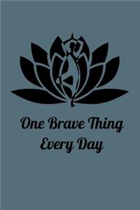 One Brave Thing Every Day