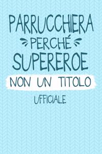 Parrucchiera Perché Supereroe Non Un Titolo Ufficiale