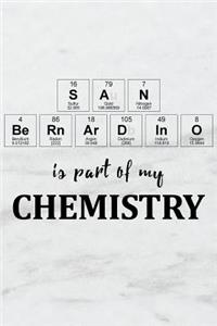 San Bernardino Is Part of My Chemistry