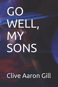 Go Well, My Sons