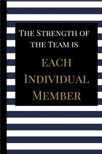 The Strength of the Team is Each Individual: A Best Sarcasm Funny Quotes Satire Slang Joke College Ruled Lined Motivational Inspirational Card Cute Diary Notebook Journal Gift for Office Employ