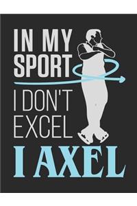 In My Sport I Don't Excel I Axel