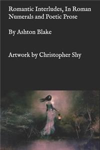 Romantic Interludes, In Roman Numerals and Poetic Prose
