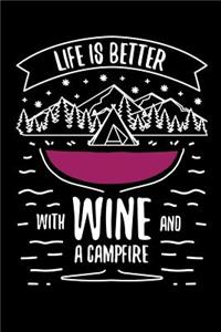 Life is better with Wine and A Campfire