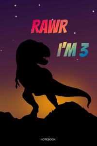 Rawr I'm 3 Notebook