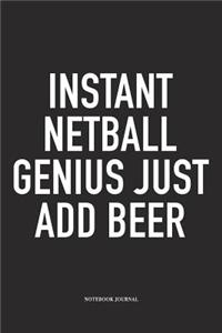 Instant Netball Genius Just Add Beer
