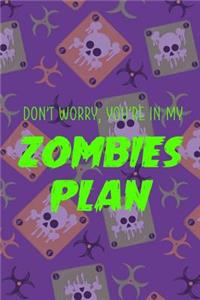 Don't Worry, You're In My Zombie Plan