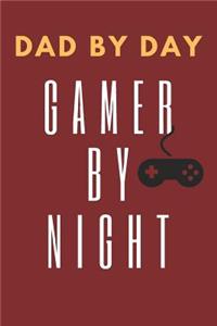 Dad By Day Gamer By Night Father's Day Gift