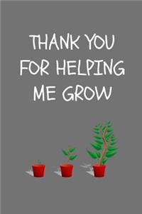 Thank You For Helping Me Grow