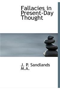Fallacies in Present-Day Thought