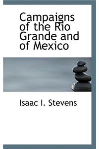 Campaigns of the Rio Grande and of Mexico
