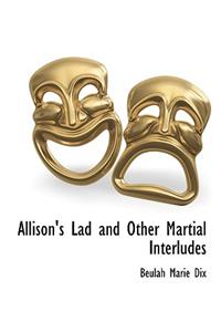 Allison's Lad and Other Martial Interludes