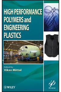 High Performance Polymers and Engineering Plastics