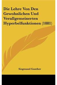 Die Lehre Von Den Gewohnlichen Und Verallgemeinerten Hyperbelfunktionen (1881)