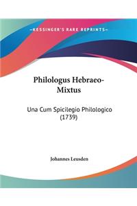 Philologus Hebraeo-Mixtus