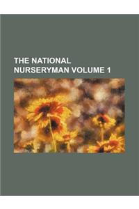 The National Nurseryman Volume 1